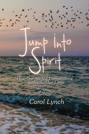 Jump into Spirit, Lynch Carol