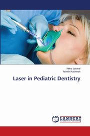 Laser in Pediatric Dentistry, Jaiswal Neha