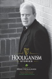 Hooliganism, Houlihan Mike