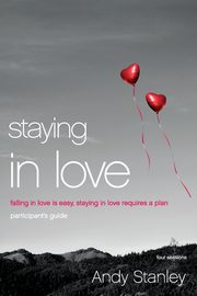 Staying in Love Participant's Guide, Stanley Andy