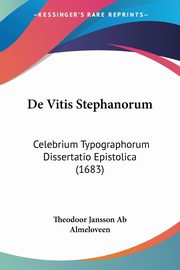 De Vitis Stephanorum, Theodoor Jansson Ab Almeloveen