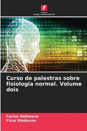 Curso de palestras sobre fisiologia normal. Volume dois, Halimova Fariza