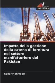 Impatto della gestione della catena di fornitura nel settore manifatturiero del Pakistan, Mahmood Gohar