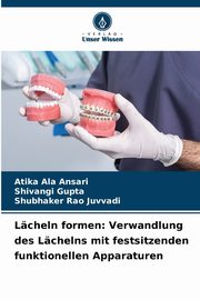 Lcheln formen, Ansari Atika Ala