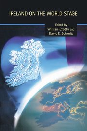 Ireland on the World Stage, Crotty William J.