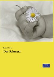 Der Schmerz, Meyer Semi