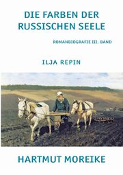 Die Farbe der russischen Seele, Moreike Hartmut
