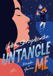 Untangle Me Prawda o Yarrow, Skrzydlewska Ludka