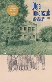 Opowiadania bizarne, Tokarczuk Olga
