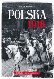 ksiazka tytu: Polska 1918 autor: Skibiski Pawe