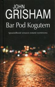 ksiazka tytu: Bar Pod Kogutem autor: Grisham John