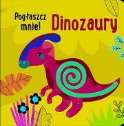 Pogaszcz mnie! Dinozaury, 