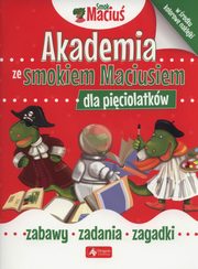 ksiazka tytu: Akademia ze Smokiem Maciusiem dla piciolatkw autor: 