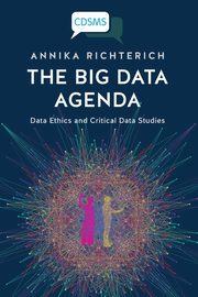 The Big Data Agenda, Richterich Annika