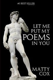 Let Me Put My Poems In You, James Matthew