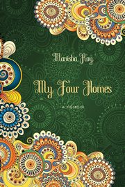 My Four Homes, Roy Manisha