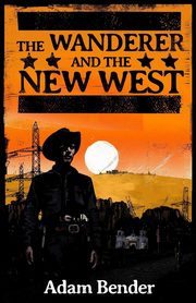 The Wanderer and the New West, Bender Adam