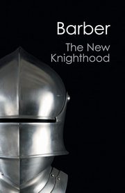 The New Knighthood (Canto Classics), Barber Malcolm