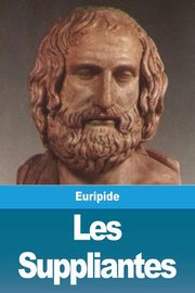 Les Suppliantes, Euripide