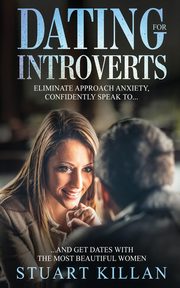 ksiazka tytu: Dating for Introverts autor: Killan Stuart