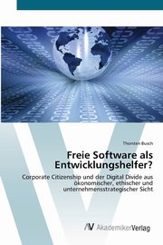 Freie Software als Entwicklungshelfer?, Busch Thorsten