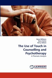 The Use of Touch in Counselling and Psychotherapy, Williams Steve