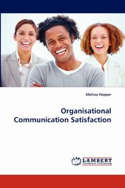 ksiazka tytu: Organisational Communication Satisfaction autor: Hopper Melissa