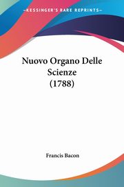 Nuovo Organo Delle Scienze (1788), Bacon Francis