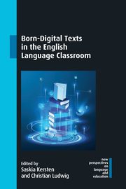 Born-Digital Texts in the English Language Classroom, 