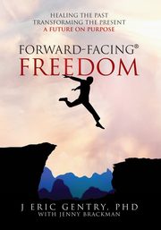 Forward-Facing? Freedom, Gentry PhD J. Eric