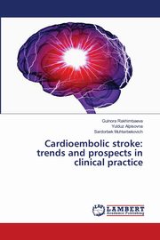 Cardioembolic stroke, Rakhimbaeva Gulnora