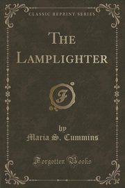 ksiazka tytu: The Lamplighter (Classic Reprint) autor: Cummins Maria S.