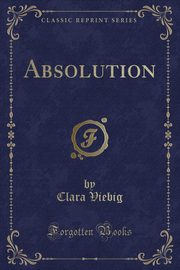 ksiazka tytu: Absolution (Classic Reprint) autor: Viebig Clara