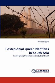 Postcolonial Queer Identities in South Asia, Dasgupta Rohit