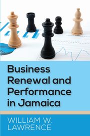 Business Renewal and Performance in Jamaica, Lawrence William W