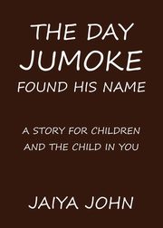 The Day Jumoke Found His Name, John Jaiya