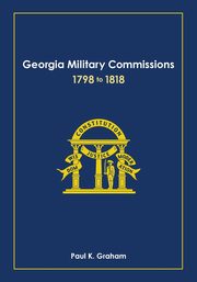 Georgia Military Commissions, 1798 to 1818, Graham Paul K.