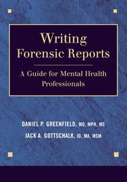 Writing Forensic Reports, Greenfield Daniel P.