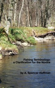 Fishing Terminology, Huffman A. Spencer