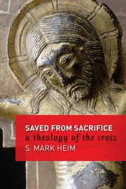 Saved from Sacrifice, Heim Mark S