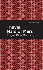 Thuvia, Maid of Mars, Burroughs Edgar Rice