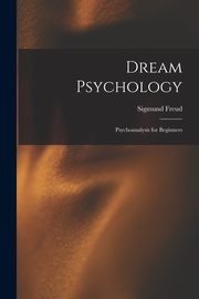 Dream Psychology, Freud Sigmund