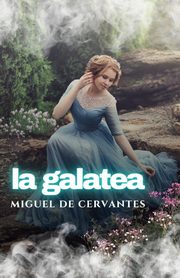 La Galatea, de Cervantes Miguel