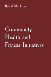 Community Health and Fitness Initiatives, Mechlore Rafeal