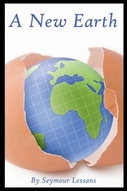 A New Earth, Lessans Seymour