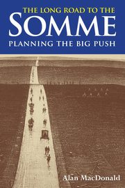 The Long Road to the Somme, MacDonald Alan