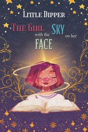 The Girl with the Sky on Her Face, Dipper Little
