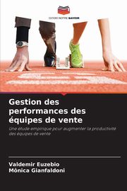 ksiazka tytu: Gestion des performances des quipes de vente autor: Euzebio Valdemir