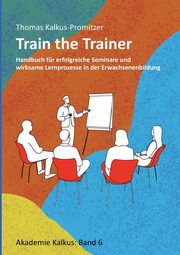 Train the Trainer, Kalkus-Promitzer Thomas