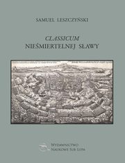 ksiazka tytu: Classicum niemiertelnej sawy autor: Leszczyski Samuel